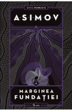 Fundatia 4 Marginea Fundatiei, Isaac Asimov - Editura Art