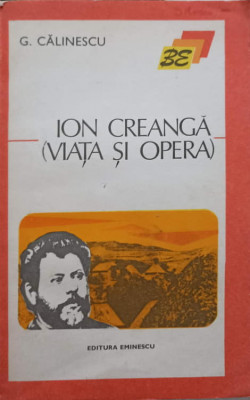 ION CREANGA, VIATA SI OPERA-GEORGE CALINESCU foto