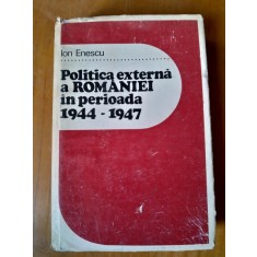 POLITICA EXTERNA A ROMANIEI IN PERIOADA 1944-1947 - ION ENESCU
