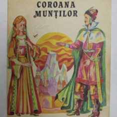 COROANA MUNTILOR de CRISTEA SANDU TIMOC , ILUSTRATII de GH. CERNAEANU , 1983