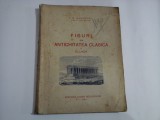 FIGURI DIN ANTICHITATEA CLASICA - I. M. MARINESCU - Bucuresti, 1930