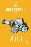 Idiotul - F. M. Dostoievski