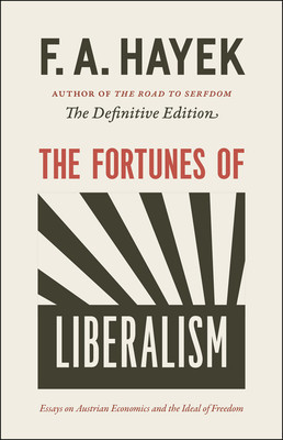 The Fortunes of Liberalism: Essays on Austrian Economics and the Ideal of Freedom foto
