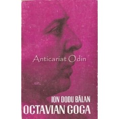 Octavian Goga. Monografie - Ion Dodu Balan