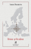 Orient si Occident | Anton Dumitriu, Oana Camelia Serban, Cartea Romaneasca educational