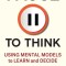 Pause to Think: Using Mental Models to Learn and Decide