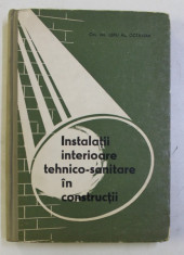 INSTALATII INTERIOARE TEHNICO - SANITARE IN CONSTRUCTII de LERU AL . OCTAVIAN , 1965 foto