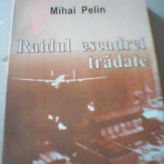 Mihai Pelin RAIDUL ESCADREI TRADATE