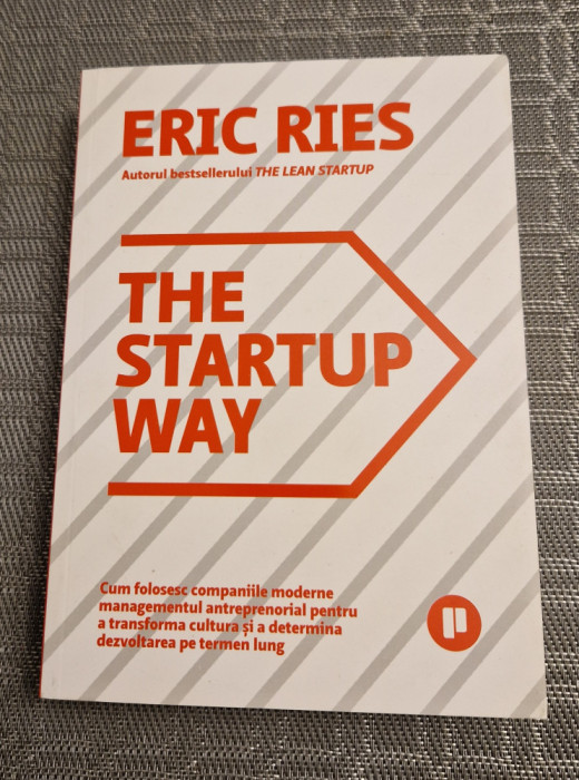 The startup Way cum folosesc companiile moderne managementul Eric Ries