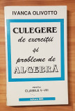 Culegere de exercitii si probleme de algebra clasele V-VIII de Ivanca Olivotto