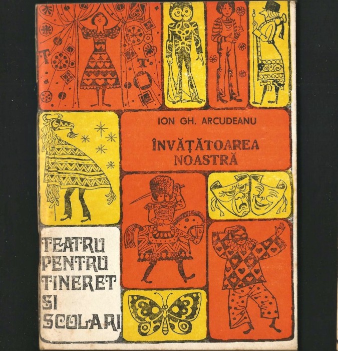 &Icirc;nvățătoarea Noastră, de Ion Gh. Arcudeanu - Teatru pentru Tineret și Școlari