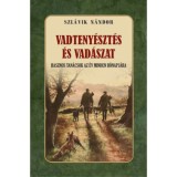 Vadteny&eacute;szt&eacute;s &eacute;s vad&aacute;szat - Szl&aacute;vik N&aacute;ndor
