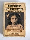 DD - The House by the Dvina: A Russian Childhood by Eugenie Fraser, Illustrated