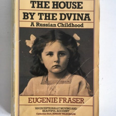 DD - The House by the Dvina: A Russian Childhood by Eugenie Fraser, Illustrated