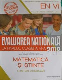 EVALUAREA NATIONALA LA FINALUL CLASEI A VI-A. MATEMATICA SI STIINTE. 55 DE TESTE CU REZOLVARI-FLORIN ANTOHE, BOG