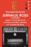Jurnalul rosu. Ansamblul &bdquo;Doina&rdquo; al Armatei R.S.R. &icirc;n China revolutiei culturale si &icirc;n Coreea de Nord