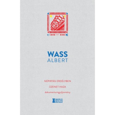 N&amp;eacute;pirt&amp;aacute;s Erd&amp;eacute;lyben - &amp;Uuml;zenet haza - Dokumentumgyűjtem&amp;eacute;ny - Wass Albert foto