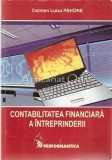 Contabilitatea Financiara a Intreprinderii - Carmen Luiza Pahone, Performantica, Iasi, 2007, 169 pagini