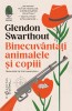 Binecuvantati animalele si copiii - Glendon Swarthout - Carte Povesti pentru copii