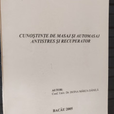 CUNOSTIINTE DE MASAJ SI AUTOMASAJ ANTISTRES SI RECUPERATOR DOINA MARZA DANILA