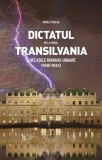 Dictatul de la Viena Transilvania si relatiile romano-ungare 1940-1944 - Editura Școala Ardeleană