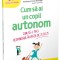 Cum Sa Ai Un Copil Autonom, Florence Millot - Editura Gama
