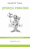 Stiinta fericirii | Harald W. Tietze