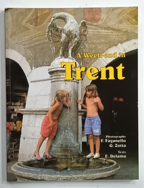 A WEEK - END IN TRENT , photographs F. FABANELLO , G. ZOTTA , texts E. DELAMA , 1996