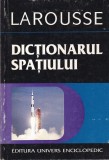Dictionarul Spatiului - Philippe de la Cortardiere, Jean-Pierre Penot - Editura Univers Enciclopedic - 1998 - 382 pagini - Carti Astronomie