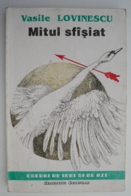 Mitul sfasiat &amp;ndash; Vasile Lovinescu (1993) foto