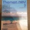 Themen neu 3. Kursbuch. Lehrwerk f&uuml;r Deutsch als Fremdsprache. Limba germana