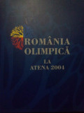 Romania Olimpica la Atena 2004 (editia 2004)