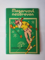 MAGARUSUL NAZDRAVAN - STELIAN GRUIA ( carti povesti copii cu ilustratii ) foto