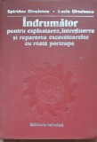 INDRUMATOR PENTRU EXPLOATAREA INTRETINEREA SI REPARAREA EXCAVATORELOR - SPIRIDON DINULESCU
