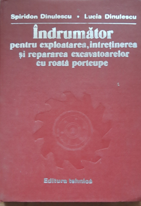 INDRUMATOR PENTRU EXPLOATAREA, &Icirc;NTREȚINEREA ȘI REPARAREA EXCAVATOR - SPIRIDON D.