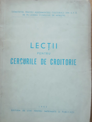 LECTII PENTRU CERCURILE DE CROITORIE - COLECTIV, 1952 foto