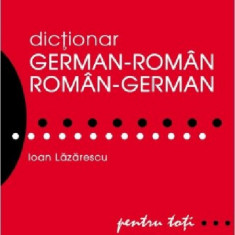 Dictionar roman-german / german-roman pentru toti (50 000 de cuvinte si expresii) | Ioan Lazarescu