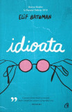 Idioata (Vol. 1) - Paperback brosat - Elif Batuman - Curtea Veche, 2019