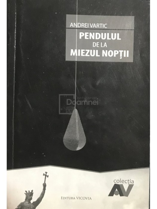 Andrei Vartic - Pendulul de la miezul noptii (Editia: 2010)