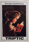 Georges Dumitresco - Triptic (Editia: 1998)