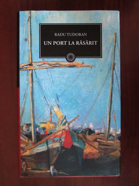 Radu Tudoran - Un port la răsărit