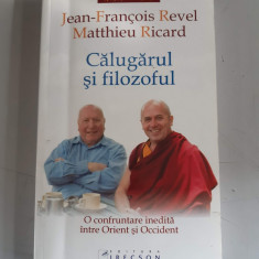 Calugarul si filozoful - Jean-Francois Revel , Matthieu Ricard