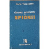 CAPITANUL APOSTOLESCU SI SPIONII-HORIA TECUCEANU-113279