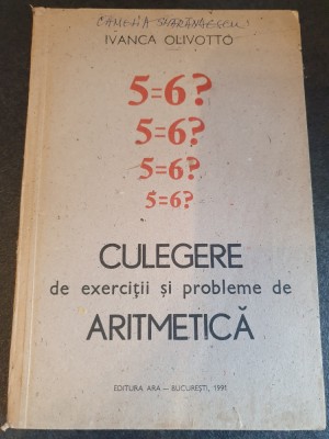 Ivanca Olivotto - Culegere de exercitii si probleme de aritmetica, 1991, 287 pag foto