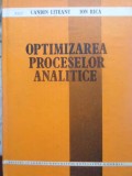 Optimizarea Proceselor Analitice - Candin Liteanu, Ion Rica, Editura Academiei Romane, 1985, Matematica, Carte Veche