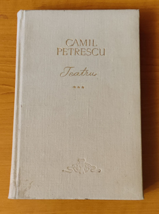 Camil Petrescu - Teatru III (Iată femeia / Profesor doctor Omu / Dona Diana)