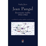 Jean Pangal, documente inedite (1932-1942) - Bogdan Bucur