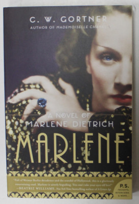 MARLENE , A NOVEL OF MARLENE DIETRICH by C.W. GORTNER , 2016 foto