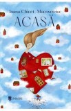 Acasa - Ioana Chicet-Macoveiciuc