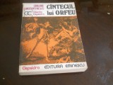 GRIGORE CONSTANTINESCU - CANTECUL LUI ORFEU,1979, Alta editura